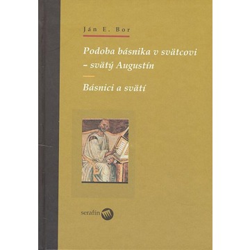 

Podoba básnika v svätcovi - svätý Augustín: Básnici a svätí