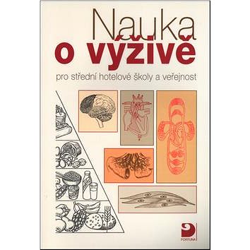 

Nauka o výživě pro střední hotelové školy a veřejnost