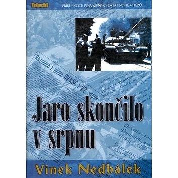 

Jaro skončilo v srpnu: Příběh o cti poražených a o hanbě vítězů