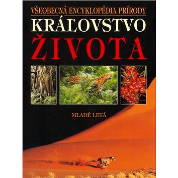 

Kráľovstvo života: Všeobecná encyklopédia prírody