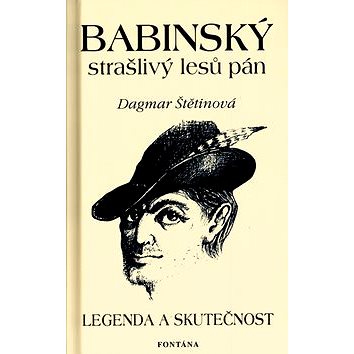 

Babinský strašlivý lesů pán: Legenda a skutečnost