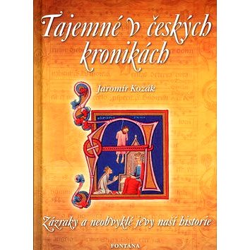 

Tajemné v českých kronikách: Zázraky a neobvyklé jevy naší historie