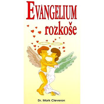 

Evangelium rozkoše: Více orgasmů do života pánové!