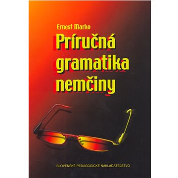 

Príručná gramatika nemčiny: Prepracované a dolnené vydanie