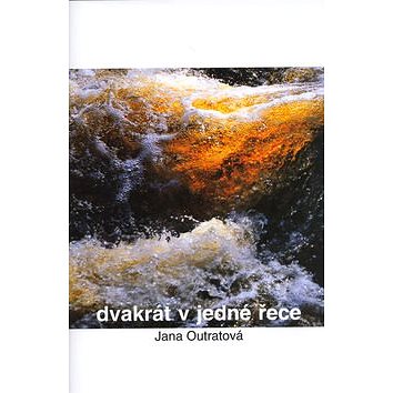 

Dvakrát v jedné řece