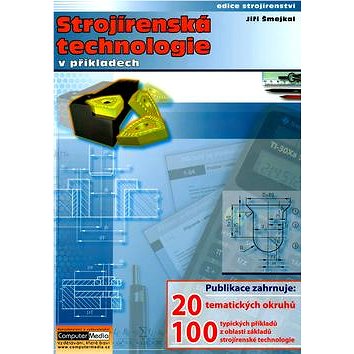 

Strojírenská technologie v příkladech