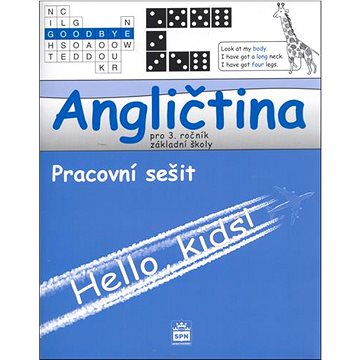 

Angličtina pro 3.ročník základní školy Pracovní sešit: Hello, kids!