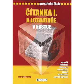

Čítanka I. k literatuře v kostce pro střední školy: Přepracované vydání 2007