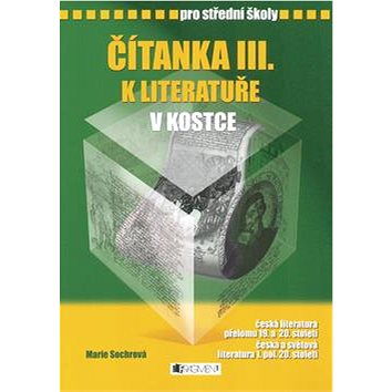 

Čítanka III. k literatuře v kostce pro střední školy: Přepracované vydání 2007