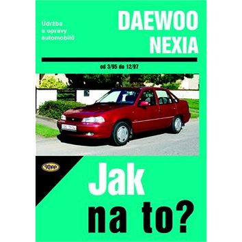

Daewoo Nexia od 3/95 do 12/97: Údržba a opravy autombilů č. 82