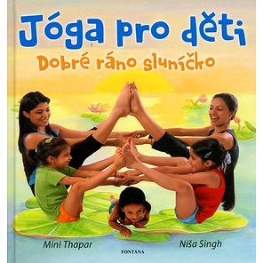

Jóga pro děti: Dobré ráno sluníčko
