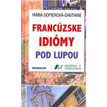 

Francúzske idiomy pod lupou