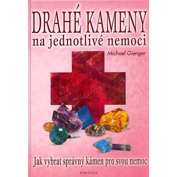 

Drahé kameny na jednotlivé nemoci: Jak vybrat správný kámen pro svou nemoc