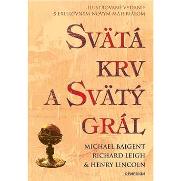

Svätá krv a svätý grál - ilustrovaná: Ilustrované vydanie s exkluzívnym materiálom
