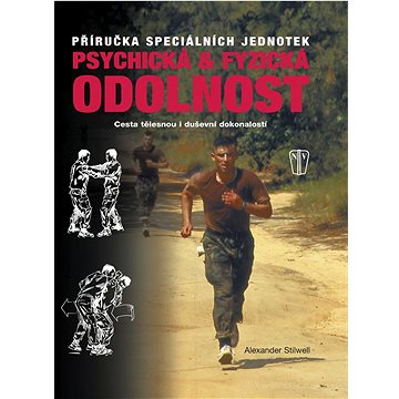 

Psychická & fyzická odolnost: Příručka speciálních jednotek