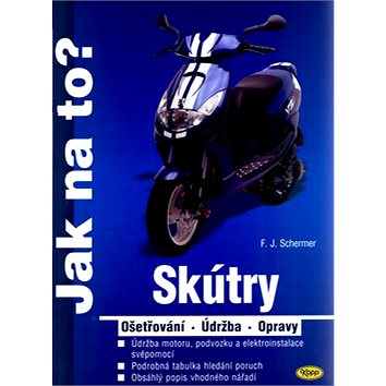 

Skútry: Ošetřování, údržba, opravy