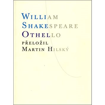 

Othello: přeložil Martin Hilský