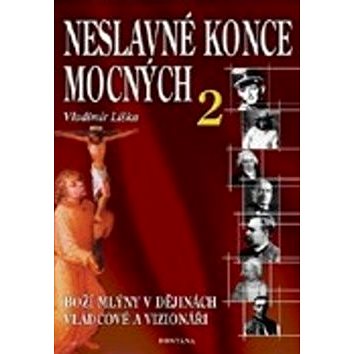 

Neslavné konce mocných 2
