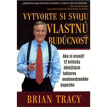 

Vytvorte si svoju vlastnú budúcnosť
