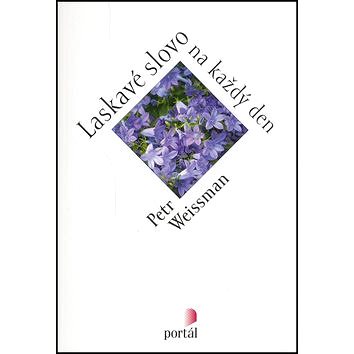 

Laskavé slovo na každý den