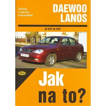 

Daewoo Lanos od 6/97 do 6/03: Údržba a opravy automobilů č. 83