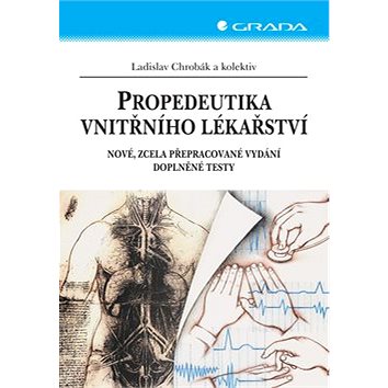 

Propedeutika vnitřního lékařství: Nové, zcela přepracované vydání, doplněné testy