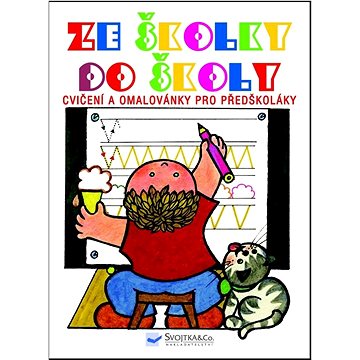 

Ze školky do školy: Cvičení a omalovánky pro předškoláky