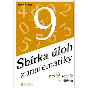 

Sbírka úloh z matematiky pro 9. ročník s klíčem