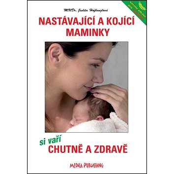 

Nastávající a kojící maminky si vaří chutně a zdravě