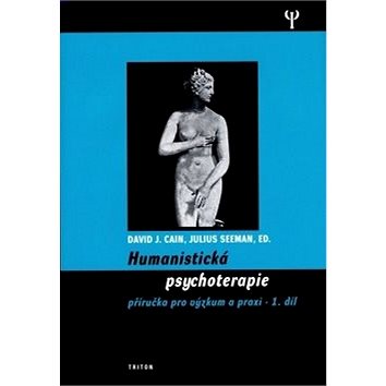 

Humanistická psychologie 1.díl: Příručka pro výzkum a praxi