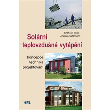 

Solární teplovzdušné vytápění: Koncepce technika projektování