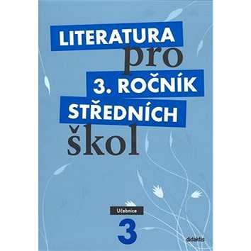 

Literatura pro 3. ročník středních škol: Učebnice