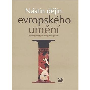 

Nástin dějin evropského umění I.: Období starověku středověku