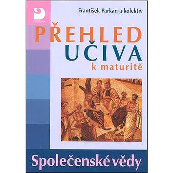 

Přehled učiva k maturitě Společenské vědy