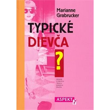 

Typické dievča: Denník o prvých troch rokoch života