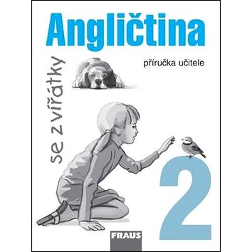 

Angličtina se zvířátky 2: příručka učitele