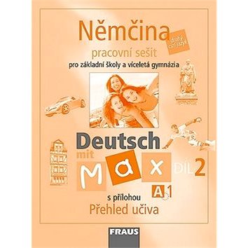

Němčina Deutsch mit Max A1/díl 2: Pracovní sešit s přílohou Přehled učiva