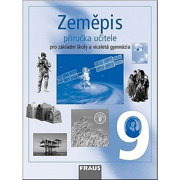 

Zeměpis 9 Příručka učitele: Pro zákaldní školy a víceletá gymnázia