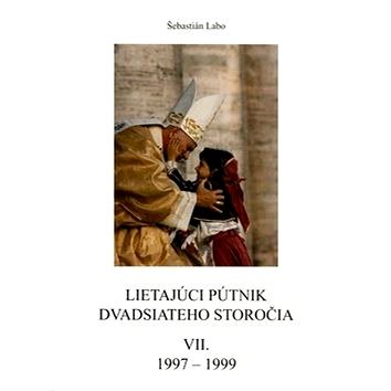 

Lietajúci pútnik dvadsiateho storočia: VII. 1997 - 1999