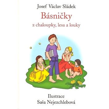 

Básničky z chaloupky, lesa a louky: Pro děti od tří let a pro začínající čtenáře