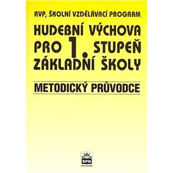 

Hudební výchova pro 1.stupeň základní školy Metodický průvodce