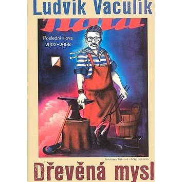 

Dřevěná mysl: Výbor z fejetonů 2002-2008