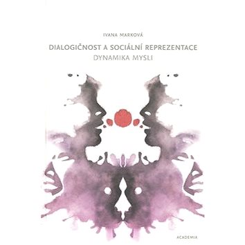 

Dialogičnost a sociální reprezentace: Dynamika mysli