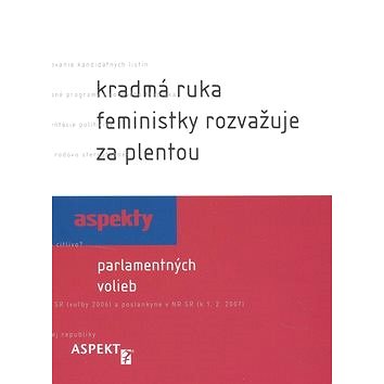 

Kradmá ruka feministky rozvažuje za plentou: Aspekty parlamentných volieb