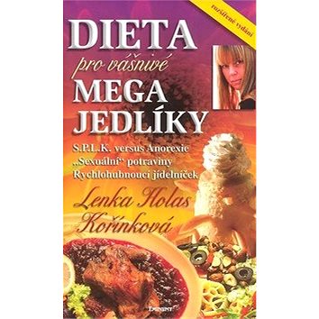 

Dieta pro Vášnivé megajedlíky