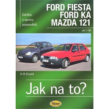 

Ford Fiesta, Ford Ka, Mazda 121 od 1/96: Údržba a opravy automobilů č. 52