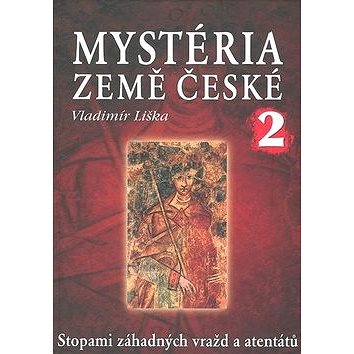 

Mystéria země české II.: Stopami záhadných vražd a atentátů