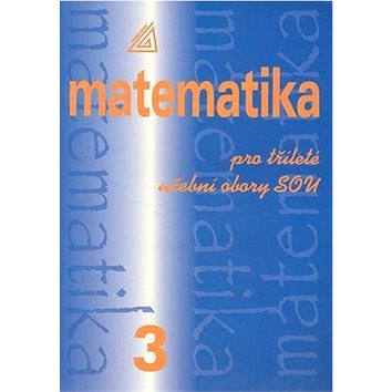 

Matematika pro tříleté učební obory SOU 3