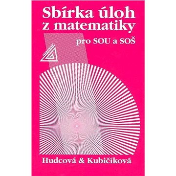 

Sbírka úloh z matematiky pro SOU a SOŠ