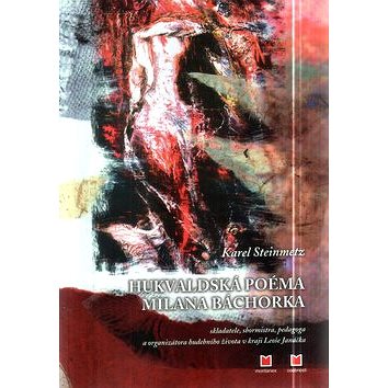 

Hukvalská poéma Milana Báchorka
